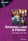 Emerson, Lake & Palmer : Every Album, Every Song (On Track) - Book