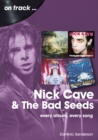 Nick Cave And The Bad Seeds : Every album, every song - eBook