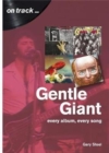 Gentle Giant: Every Album, Every Song (On Track) - Book