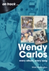 Wendy Carlos : Every Album, Every Song - eBook