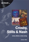 Crosby, Stills and Nash : Every Album, Every Song - eBook