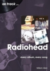 Radiohead On Track : Every Album, Every Song - Book