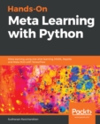 Hands-On Meta Learning with Python : Meta learning using one-shot learning, MAML, Reptile, and Meta-SGD with TensorFlow - eBook