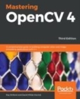 Mastering OpenCV 4 : A comprehensive guide to building computer vision and image processing applications with C++, 3rd Edition - eBook
