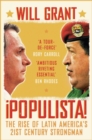 Populista : The Rise of Latin America's 21st Century Strongman - eBook