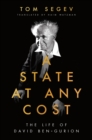 A State at Any Cost : The Life of David Ben-Gurion - Book