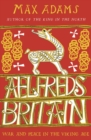 Aelfred's Britain : War and Peace in the Viking Age - Book