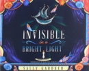 INVISIBLE IN A BRIGHT LIGHT - Book