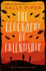 The Geography of Friendship : a relentless and thrilling story of female survival against the odds - eBook