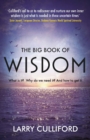 The Big Book of Wisdom : The ultimate guide for a life well-lived - Book