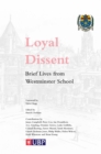 Loyal Dissent : Brief Lives of Westminster School - eBook