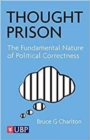Thought Prison : the fundamental nature of political correctness - eBook