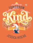 Tomorrow I'll Be Kind - Book