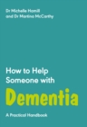 How to Help Someone with Dementia : A Practical Handbook - Book