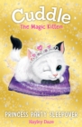 Cuddle the Magic Kitten Book 3 : Princess Party Sleepover - eBook