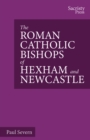 The Roman Catholic Bishops of Hexham and Newcastle - eBook