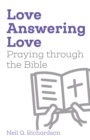 Love Answering Love : Praying through the Bible - eBook