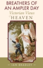 Breathers of an Ampler Day : Victorian Views of Heaven - eBook