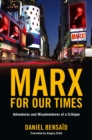 Marx for Our Times : Adventures and Misadventures Of a Critique - eBook