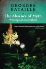 The Absence of Myth : Writings on Surrealism - eBook
