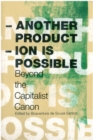 Another Production Is Possible : Beyond the Capitalist Canon - eBook