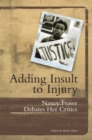 Adding Insult to Injury : Nancy Fraser Debates Her Critics - eBook