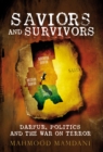 Saviours and Survivors : Darfur, Politics and the War on Terror - eBook
