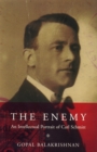 The Enemy : An Intellectual Portrait of Carl Schmitt - eBook