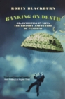 Banking on Death : Or, Investing in Life: The History and Future of Pensions - eBook
