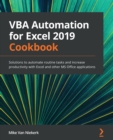 VBA Automation for Excel 2019 Cookbook : Solutions to automate routine tasks and increase productivity with Excel and other MS Office applications - eBook