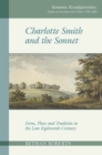 Charlotte Smith and the Sonnet : Form, Place and Tradition in the Late Eighteenth Century - eBook
