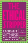 The Ethical Stripper : Sex, Work and Labour Rights in the Night-time Economy - Book