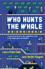 Who Hunts the Whale : A satirical novel set in the exploitative world of big-budget game development - eBook