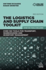 The Logistics and Supply Chain Toolkit : Over 100 Tools for Transport, Warehousing and Inventory Management - eBook