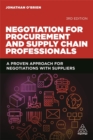 Negotiation for Procurement and Supply Chain Professionals : A Proven Approach for Negotiations with Suppliers - Book