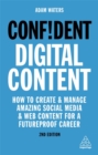 Confident Digital Content : How to Create and Manage Amazing Social Media and Web Content for a Futureproof Career - Book