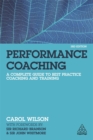 Performance Coaching : A Complete Guide to Best Practice Coaching and Training - Book