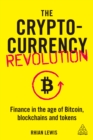 The Cryptocurrency Revolution : Finance in the Age of Bitcoin, Blockchains and Tokens - eBook