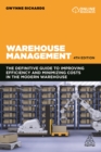 Warehouse Management : The Definitive Guide to Improving Efficiency and Minimizing Costs in the Modern Warehouse - eBook