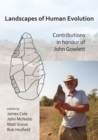 Landscapes of Human Evolution : Contributions in Honour of John Gowlett - eBook