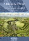 A Biography of Power: Research and Excavations at the Iron Age 'oppidum' of Bagendon, Gloucestershire (1979-2017) - eBook