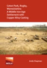 Coton Park, Rugby, Warwickshire: A Middle Iron Age Settlement with Copper Alloy Casting - eBook