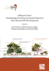 Different Times? Archaeological and Environmental Data from Intra-Site and Off-Site Sequences : Proceedings of the XVIII UISPP World Congress (4-9 June 2018, Paris, France) Volume 4, Session II-8 - eBook