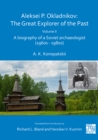 Aleksei P. Okladnikov: The Great Explorer of the Past. Volume 2 : A biography of a Soviet archaeologist (1960s - 1980s) - eBook