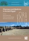 Pharmacy and Medicine in Ancient Egypt : Proceedings of the Conference Held in Barcelona (2018) - eBook