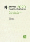Europa Postmediaevalis 2020 : Post-Medieval Pottery in the Spare Time - eBook