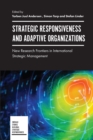 Strategic Responsiveness and Adaptive Organizations : New Research Frontiers in International Strategic Management - eBook