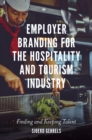 Employer Branding for the Hospitality and Tourism Industry : Finding and Keeping Talent - eBook
