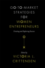 Go-to-Market Strategies for Women Entrepreneurs : Creating and Exploring Success - eBook