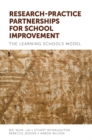 Research-practice Partnerships for School Improvement : The Learning Schools Model - eBook